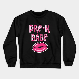 Pre K Babe Kindergarten Teacher Back to School Crewneck Sweatshirt